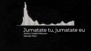 Adrian Minune - Jumatate tu, jumatate eu ( Manele Tech )