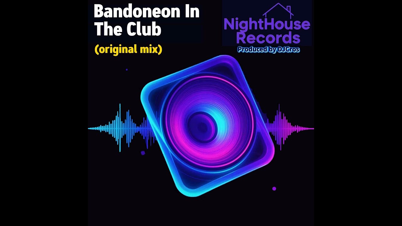 Bandoneon In The Club (Original Mix) - NightHouse Records