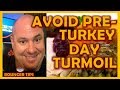 Thanksgiving Eve Tips and How to Avoid Pre Turkey Day Turmoil - Bouncer Tips