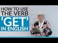 How to use the verb 'GET' in English