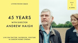 LIVING ROOM Q&As: 45 Years with Andrew Haigh