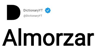 Almorzar Meaning in English