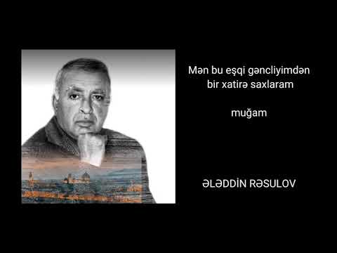 İlk məhəbbət (muğam) - Ələddin Rəsulov (Şəkili)