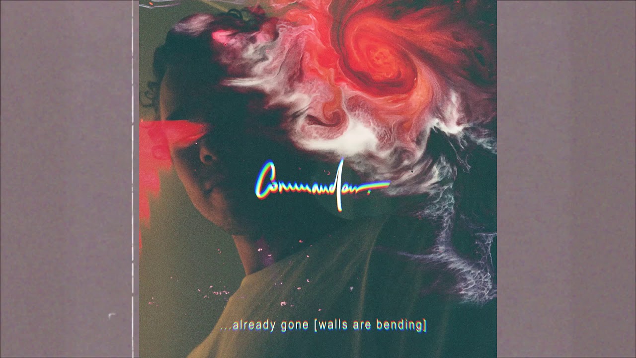 Commandeur - already gone (walls are bending) OFFICAL AUDIO
