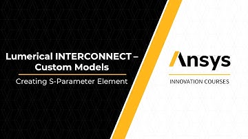 S-parameter Elements in Ansys Lumerical INTERCONNECT — Lesson 2, Part 1