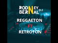 Mix reggaeton ft retroton  dj rodney