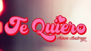 Ainoa Buitrago -  TE QUIERO (Videoclip Oficial)