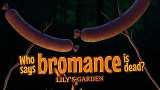 Lily's Garden - Who says bromance is dead?