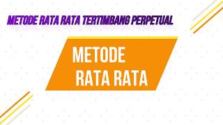 METODE RATA RATA TERTIMBANG - METODE PENILAIAN PERSEDIAAN