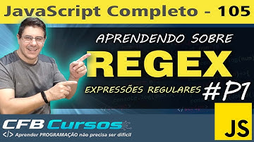 RegEx Expressões Regulares em Javascript #P1 - Curso de Javascript - Aula 105