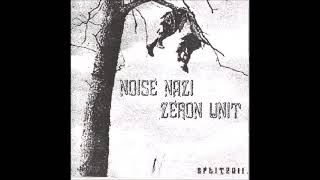 Noise Nazi & Zeron Unit - Split (Full Album 2011)