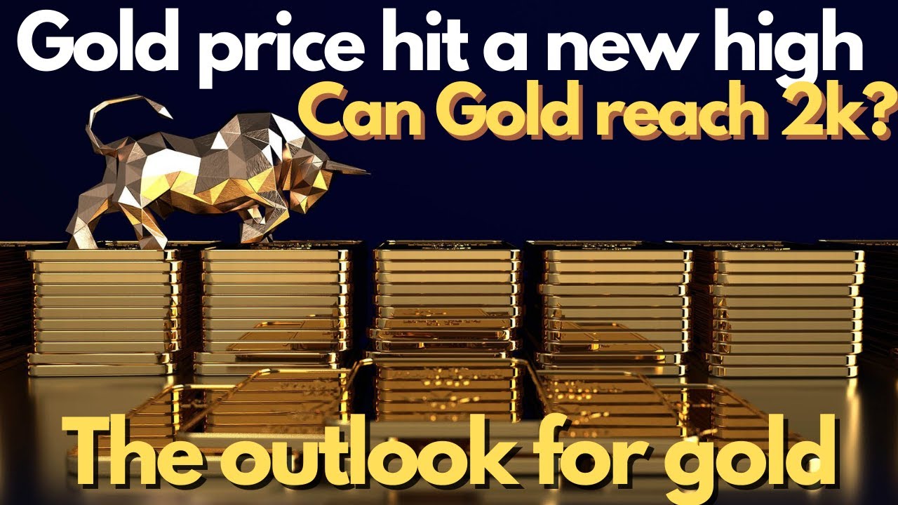 Gold price at hit new high Can gold reach 2000? Gold news outlook gold