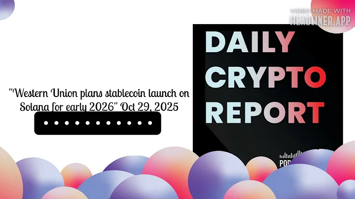 "Western Union plans stablecoin launch on Solana for early 2026" Oct 29, 2025 | Daily Crypto Report