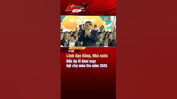 Lãnh đạo Đảng, Nhà nước đến dự lễ khai mạc hội chợ mùa thu năm 2025