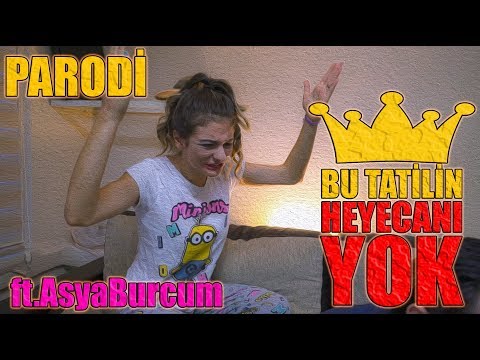 HEYECANI YOK PARODİ - Bu Tatilin Heyecanı Yok (Asya Burcum) / PARODİ KİNGS