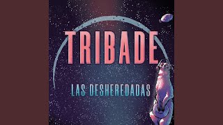 Video thumbnail of "Tribade - Las Desheredadas"