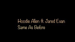Hoodie Allen ft. Jared Evan- Same as Before Lyrics