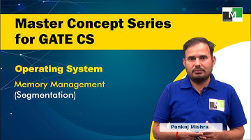 MCS for GATE CS | OS | L-18| Memory Management | Segmentation | Pankaj Mishra
