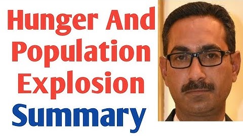 Hunger And Population Explosion: Summary