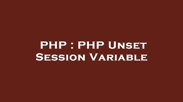 PHP : PHP Unset Session Variable