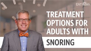 Treatment Options for Adults with Snoring