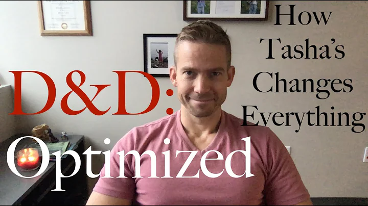 How Tasha's Changes Everything (part 1) - D&D: Optimized #18