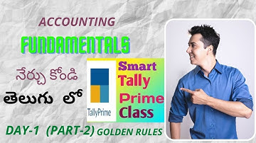 02.Basic Accounting in Telugu Day-1(Part-2)-Golden Rules || Smart Tally Prime Class || STPC