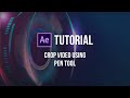 After Effects CC 2021 Tutorial 06 | Crop Video Using Pen Tool (Eng Subs)