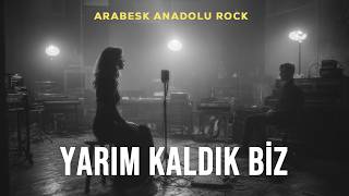 Yarım Kaldık Biz Anadolu Rock