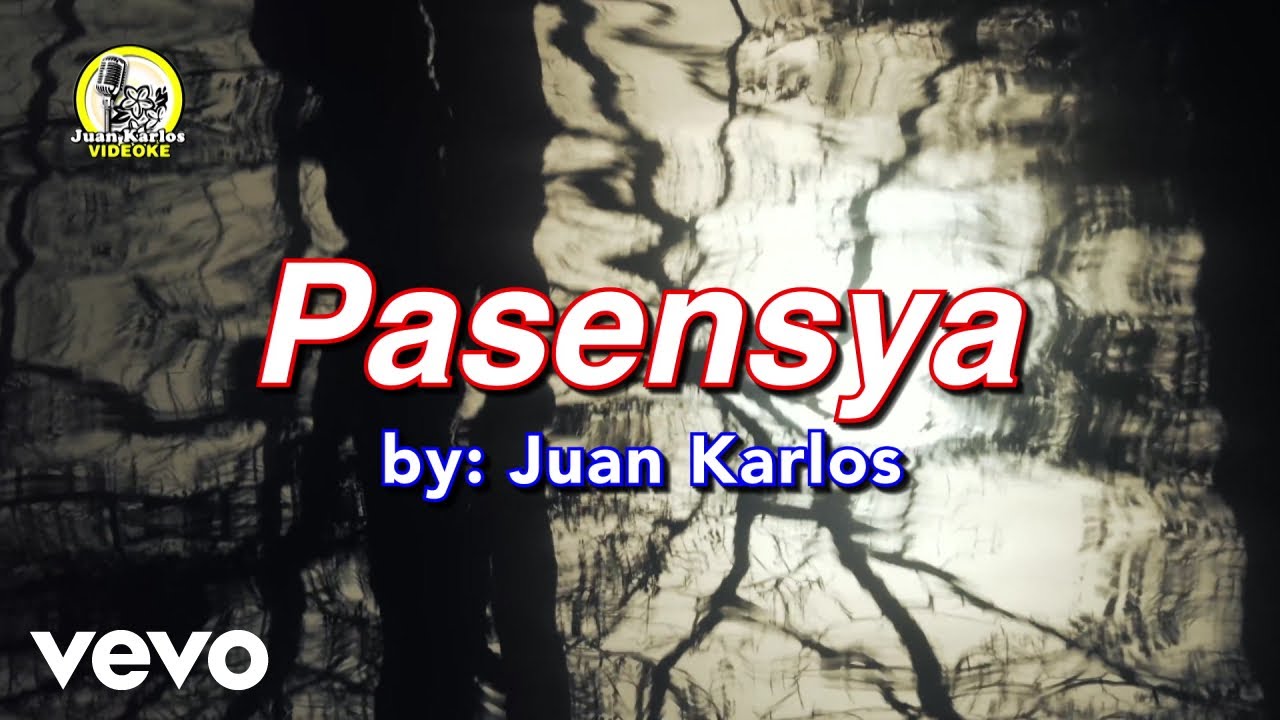 Juan karlos   Pasensya Official Lyric Video