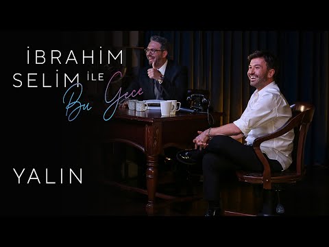 İbrahim Selim ile Bu Gece #16: Yalın, Berfu Sarıbaz İbrahim Selim ile Bu Gece #16: Yalın, Berfu Sarıbaz