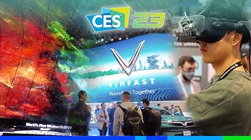 Thấy gì khi tham dự CES 2023? (Vinfast siêu to, LG Samsung quá nhiều sản phẩm, mệt mà vui...)