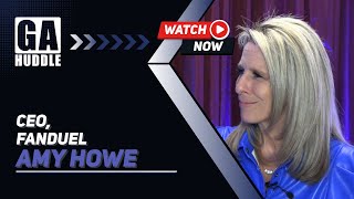 Famous GA Huddle: Amy Howe, CEO - FanDuel Profile