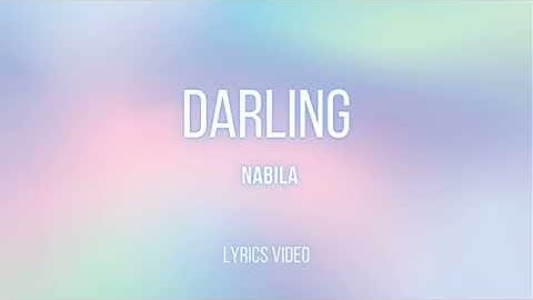 Darling - NABILA - Lyrics Video