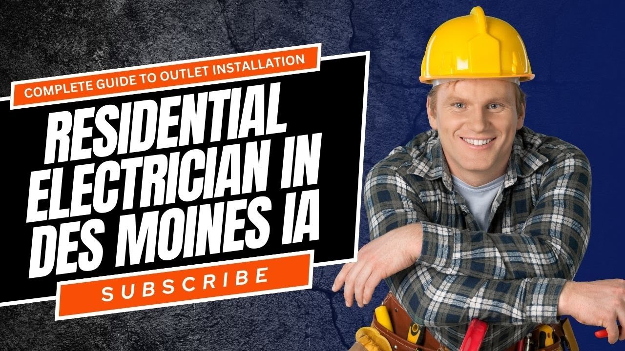 Complete Guide to Outlet Installation Residential Electrician in Des