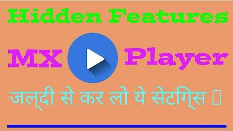 New #Hidden Features/Settings of MX #Player 2018