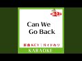 Can We Go Back (カラオケ) (原曲歌手:倖田來未)