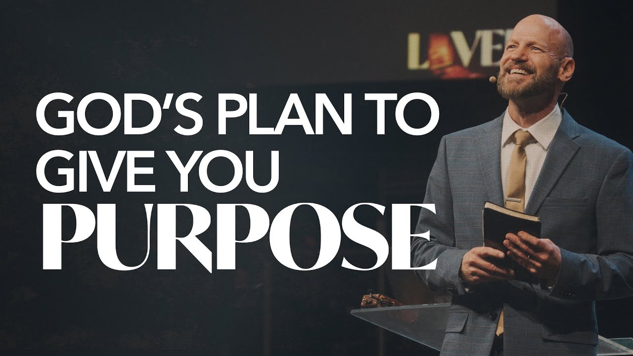 God's Plan To Give You Purpose - Pastor Mark Benson
