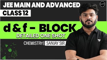 d-Block & f-Block Class 12 | One Shot in English | JEE Main & Advanced