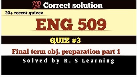ENG 509 QUIZ 3(2024) ENG509 RECENT QUIZEZ ENG509 final term object. preparation eng509 💯correct
