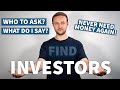 How to find an Investor | STOP USING YOUR OWN MONEY!!
