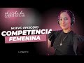 Competencia femenina: El Arte de Saber Estar Podcast ep 7 Tempo 5