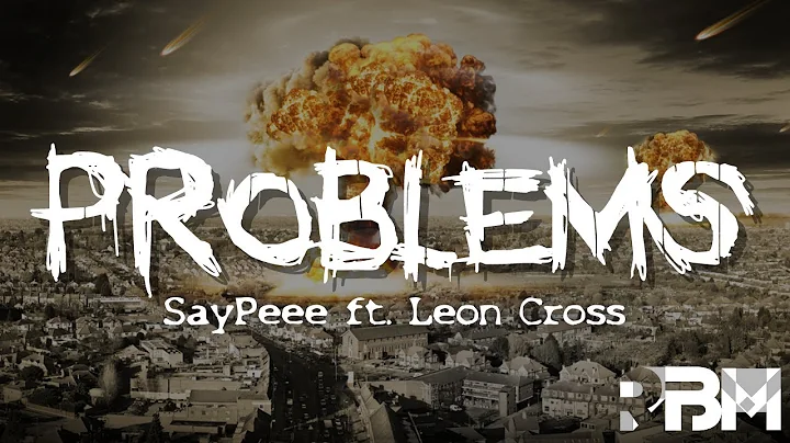 Problems (feat. Leon Cross) - SayPeee