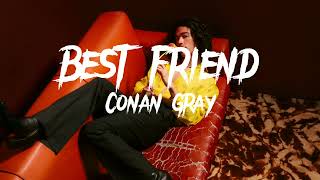 Best friend - Conan Gray (lyrics)