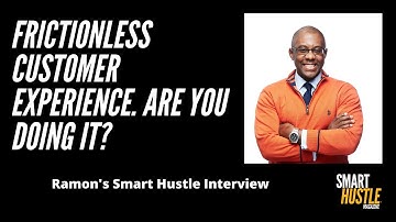 Frictionless Customer Experience