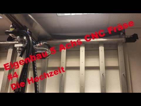 Eigenbau 5 Achs CNC Fräse #4 Die Hochzeit ist geschafft