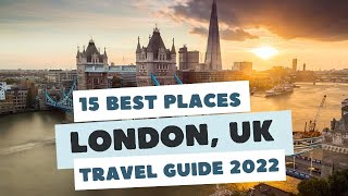 London England United Kingdom Travel Guide 2022 - Best Places to Visit in London 2022