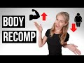 Body Recomposition: Lose Fat And Build Muscle AT THE SAME TIME!