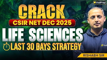 CSIR NET Dec 2025 Life Sciences | Last 30 Days Complete Strategy | 30 Days to JRF | VedPrep Biology