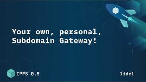Your own, personal, Subdomain Gateway! - Marcin Rataj / @lidel